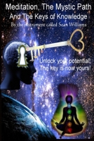 Meditation, the Mystic Path, and the Keys of Knowledge 0615351921 Book Cover