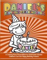 Daniel's Birthday Coloring Book Kids Personalized Books: A Coloring Book Personalized for Daniel that includes Children's Cut Out Happy Birthday Posters 1986683133 Book Cover