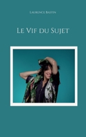 Le Vif du Sujet 2322488445 Book Cover