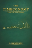 The Timeconomy: From Cell to Civilization (Main Timeconomy) B0GZDZ3DCD Book Cover