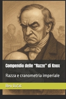 Compendio delle “Razze” di Knox: Razza e cranometria imperiale (Razz-istica) (Italian Edition) B0H4D5W375 Book Cover