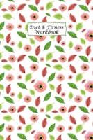 Diet & Fitness Workbook: 90 Day Food Journal and Fitness Tracker: Record Eating, Plan Meals, and Set Diet and Exercise Goals for Optimal Weight Loss. 1673475817 Book Cover