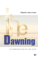The Dawning: An Awakening Unto Her Own Worth 9356487545 Book Cover