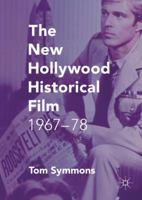 The New Hollywood Historical Film: 1967-78 1137529296 Book Cover