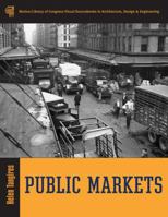 Public Markets (with CD-ROM) (Norton/Library of Congress Visual Sourcebooks in Architecture, Design & Engineering) 0393731677 Book Cover