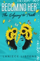 Becoming Her: The Odyssey to Truth B0DQJFCV19 Book Cover