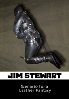 Scenario for a Leather Fantasy 1291745696 Book Cover