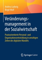 Veränderungsmanagement in der Sozialwirtschaft: Praxisorientierte Personal- und Organisationsentwicklung in unruhigen Zeiten des digitalen Wandels 3658349921 Book Cover