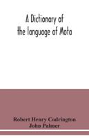 A Dictionary of the Language of Mota, Sugarloaf Island, Banks' Islands, with a Short Grammar and Index 9354039006 Book Cover