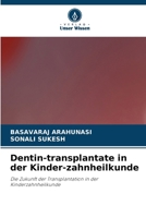 Dentin-transplantate in der Kinder-zahnheilkunde (German Edition) 6630281241 Book Cover
