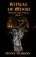Ritual of Blood: Wizards of the Vatican: Book 1 B0G39GJ6K5 Book Cover