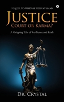 Justice - Court or Karma?: A Gripping Tale of Resilience and Faith B0DST78JNP Book Cover