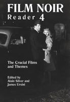 Film Noir Reader 4: The Crucial Films and Themes (Film Noir Reader) 0879103051 Book Cover