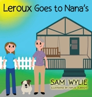 LeRoux Goes to Nana's 1637921217 Book Cover