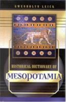 Historical Dictionary of Mesopotamia 0810846497 Book Cover