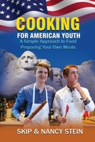 Cooking for American Youth: A Simple Approach to Food ~ Preparing Your Own Meals B0C9S7Q7S6 Book Cover