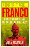 El Generalisimo: A Biography of Francisco Franco 0197832318 Book Cover