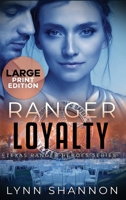 Ranger Loyalty: A Small-town Christian Romantic Suspense (Large Print) (Texas Ranger Heroes) 1953244610 Book Cover