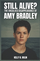 Still Alive? The Unsolved Disappearance of Amy Bradley B0FJMQ9MBQ Book Cover