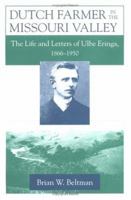 Dutch Farmer in the Missouri Valley: The Life and Letters of Ulbe Eringa, 1866-1950 (Statue of Liberty-Ellis Island Centennial) 0252021959 Book Cover