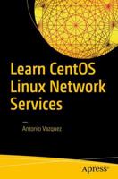Learn CentOS Linux Network Services 1484223780 Book Cover