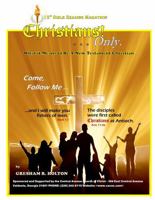 Christians! ...Only: What It Means to Be a New Testament Christian 0997907576 Book Cover