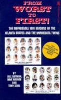 From Worst to First!: The Improbable 1991 Seasons of the Atlanta Braves and the Minnesota Twins 0812520777 Book Cover