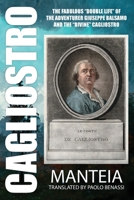 CAGLIOSTRO - The Fabulous Double Life of the Adventurer Giuseppe Balsamo and the Divine Cagliostro 1908705205 Book Cover