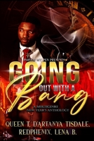 Going Out With A Bang: A Multigenre New Year's Anthology B09PJLHG87 Book Cover