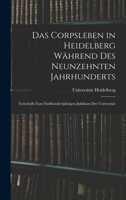 Das Corpsleben in Heidelberg Während Des Neunzehnten Jahrhunderts: Festschrift Zum Fünfhundertjährigen Jubiläum Der Universität 1017970998 Book Cover
