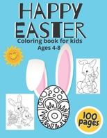 Happy Easter Coloring Book For Kids Ages 4-8: A Collection of Fun And Easy Easter Eggs And Bunny | Perfect Gift For Ester - Toddlers & Preschoolers B08YCXHQDL Book Cover