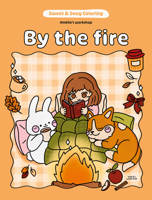Sweet & Snug Coloring: By the Fire 1761452533 Book Cover