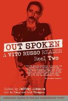 Out Spoken: A Vito Russo Reader, Reel Two 1938246020 Book Cover