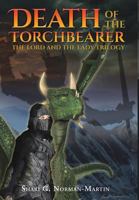 The Lord and the Lady Trilogy... Death of the Torchbearer 1641382708 Book Cover