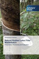 Natural Rubber Latex Filler Masterbatch 3639767403 Book Cover