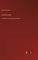 La petite mère: La Paroisse du Jugement-Dernier 3385024730 Book Cover