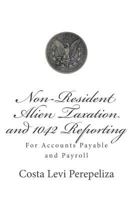 Non-Resident Alien Taxation and 1042 Reporting: For Accounts Payable and Payroll 1494246058 Book Cover