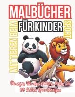 Malbücher für Kinder mit Tieren beim Sport: Übungen für das Gehirn. Mehr als 50 Seiten Sportdesigns. (German Edition) B0DQJB2PB6 Book Cover