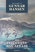 The Story of Gunnar Hansen, Book 3: The Pipestone Bay Affair B0FDBK8BDY Book Cover