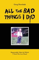 All The Bad Things I Did B0FR9MMD14 Book Cover