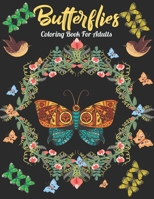 Butterflies Coloring Book For Adults: An Butterfly Coloring Book with Fun Easy, Amusement, Stress Relieving & much more For Adults, Men, Girls, Boys & Teens B094T629FX Book Cover