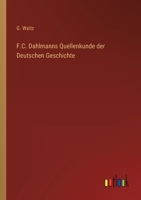 F.C. Dahlmanns Quellenkunde der Deutschen Geschichte 3368451081 Book Cover