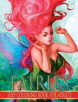 Sexy Coloring Book For Adults. Fairies B09CC5WJ4Z Book Cover