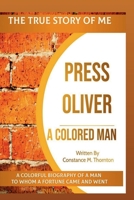The True Story of Me Press Oliver A Colored Man 1648583865 Book Cover