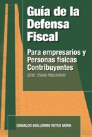 Guía de la Defensa Fiscal: Para Empresarios y Personas Físicas Contribuyentes B0FWBTNWHP Book Cover