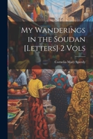 My Wanderings in the Soudan [Letters] 2 Vols 1021321427 Book Cover