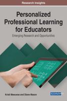 Personalized Professional Learning for Educators: Emerging Research and Opportunities 1522526854 Book Cover