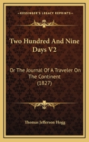 Two Hundred And Nine Days V2: Or The Journal Of A Traveler On The Continent 1165543591 Book Cover
