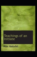 Teachings of an Initiate (Collected Works) 0911274197 Book Cover