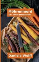 Möhrenmord: Der dritte Messekrimi 3741266566 Book Cover